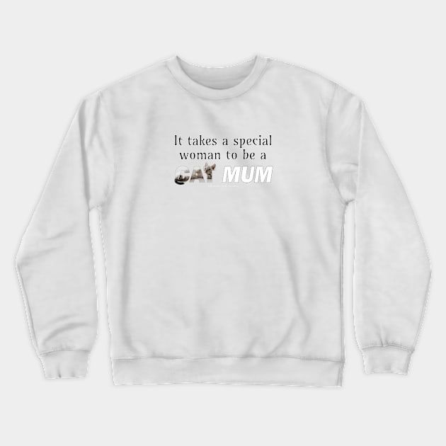It takes a special woman to be a cat mum - silver tabby oil painting word art Crewneck Sweatshirt by DawnDesignsWordArt